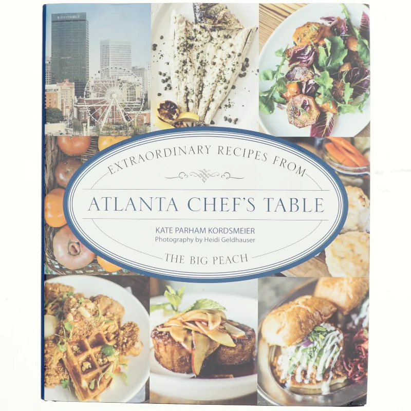 Extraordinary Recipes from Atlanta Chef's Table af Kate Parham Kordsmeier (Bog)