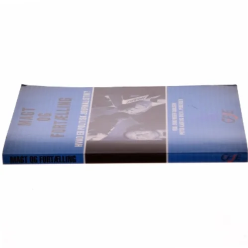 Magt og fortælling : hvad er politisk journalistik? (Bog)