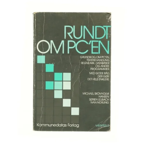 Rundt om PC'en : grundbog om PC'en, tekstbehandling, regneark, databaser og andre programmer : med gode råd, der gør det hele enklere (Bog)