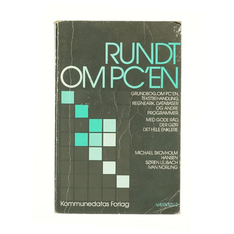 Rundt om PC'en : grundbog om PC'en, tekstbehandling, regneark, databaser og andre programmer : med gode råd, der gør det hele enklere (Bog)