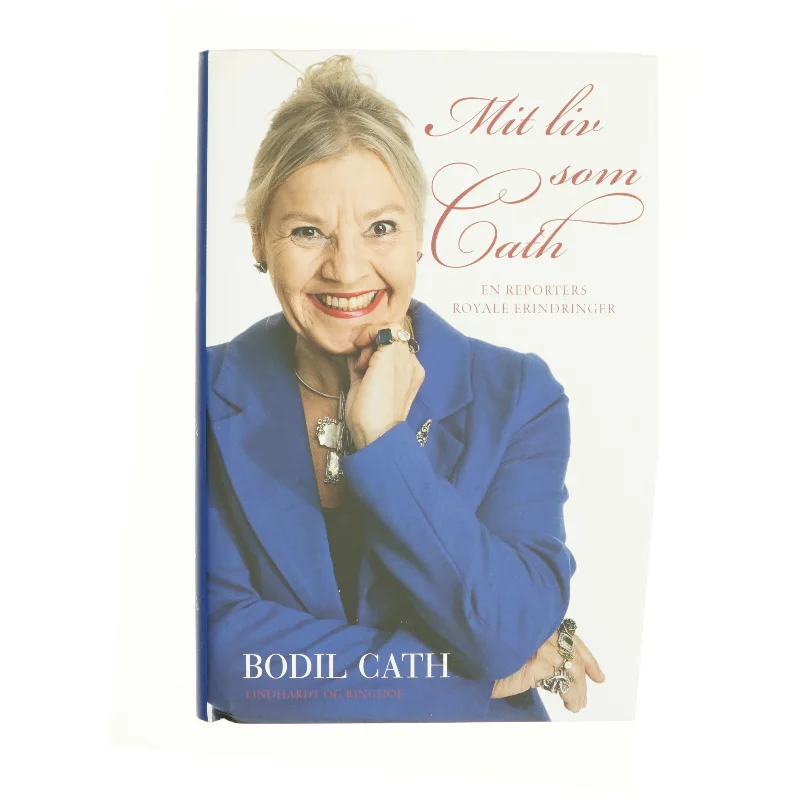 Mit liv som Cath : en reporters royale erindringer af Bodil Cath (Bog)