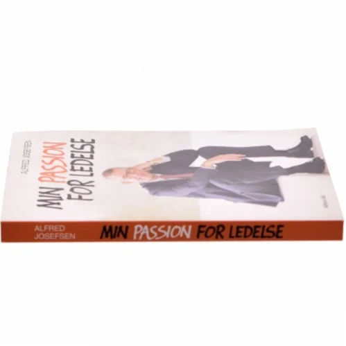 Min passion for ledelse af Alfred Josefsen (Bog)