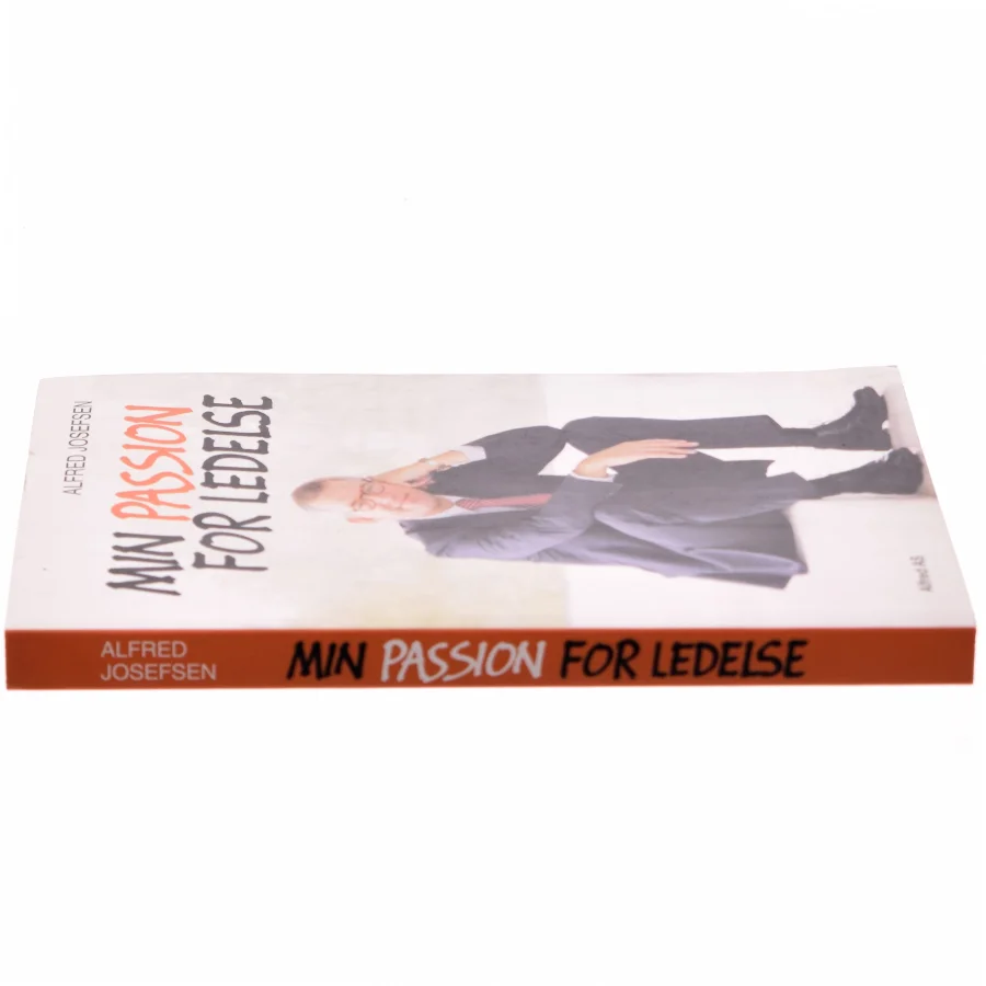 Min passion for ledelse af Alfred Josefsen (Bog)