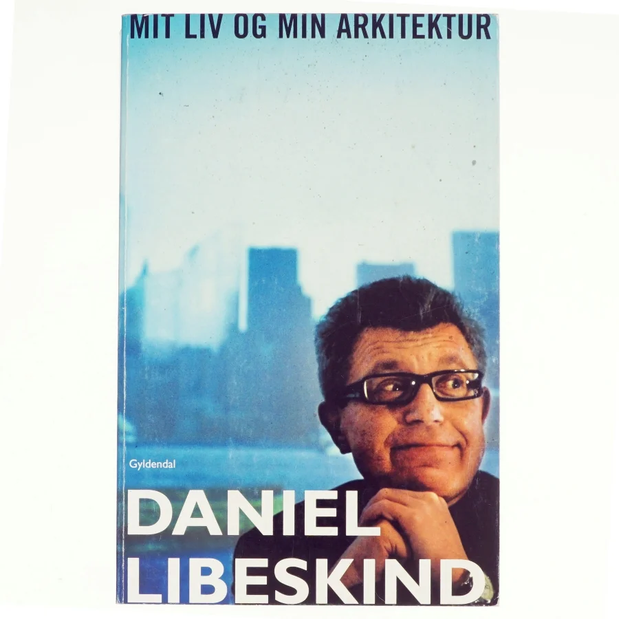 Mit liv og min arkitektur af Daniel Libeskind, Sarah Crichton (Bog)