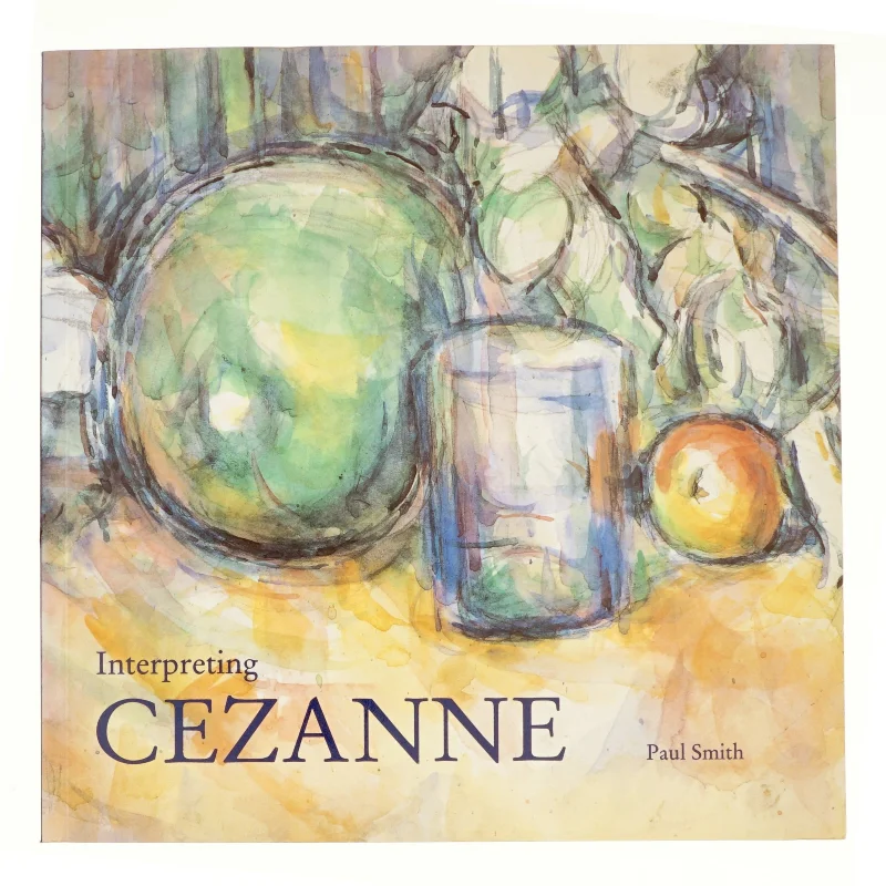Interpreting Cezanne af Paul Smith, Tate Gallery (Bog)
