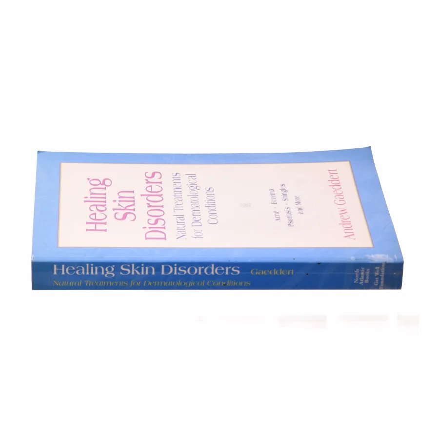 Healing Skin Disorders : Natural Treatments for Dermatological Conditions by Andrew Gaeddert af Gaeddert, Andrew (Bog)