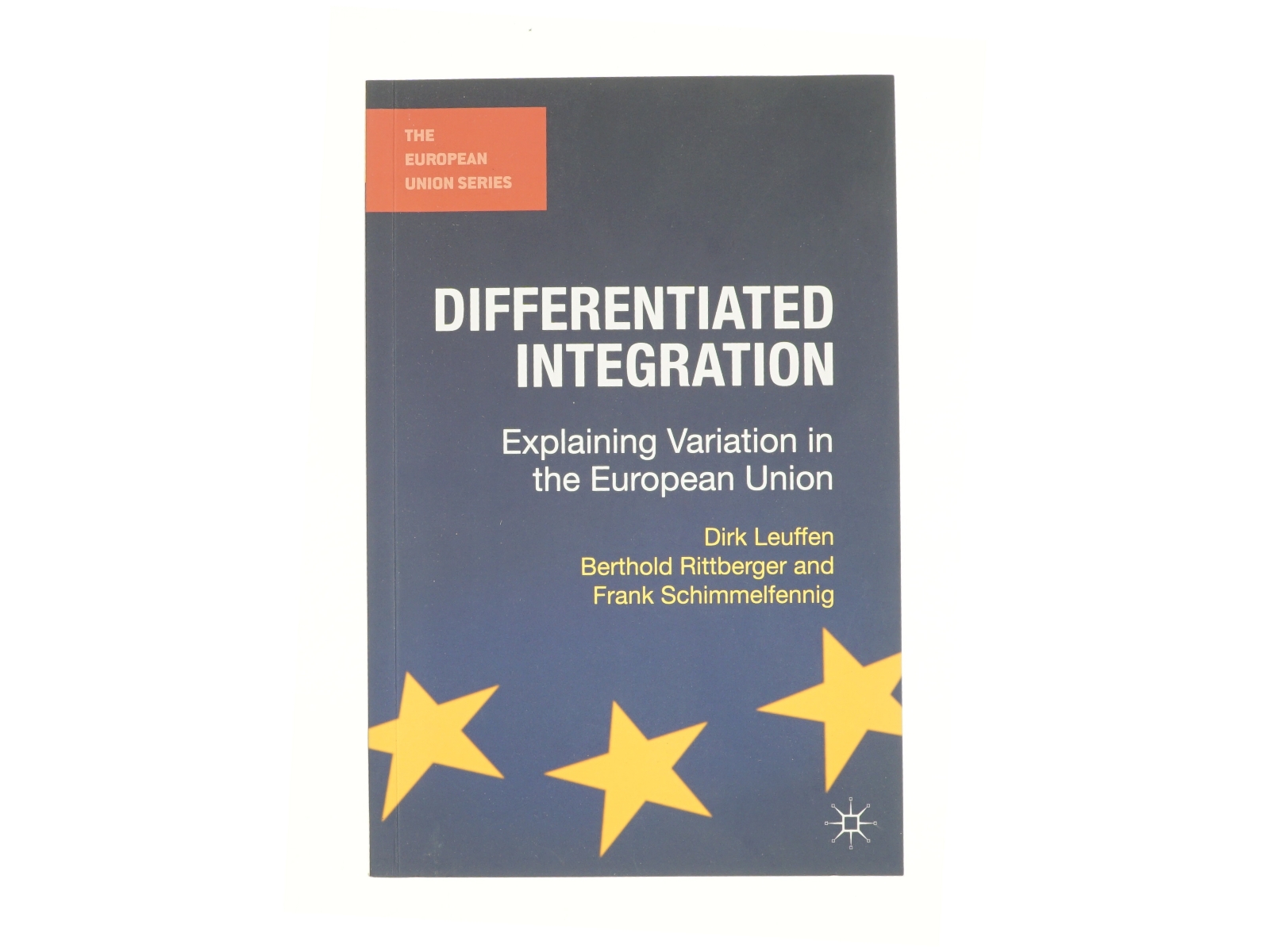 Differentiated integration : explaining variation in the European Union (Bog)