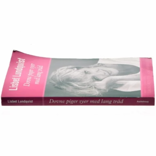 Dovne piger syer med lang tråd af Lisbet Lundquist (Bog)
