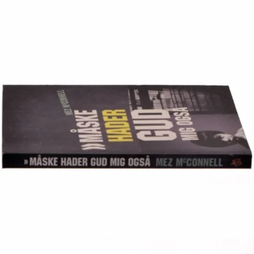 Måske hader gud mig også af Mez McConnell (Bog)