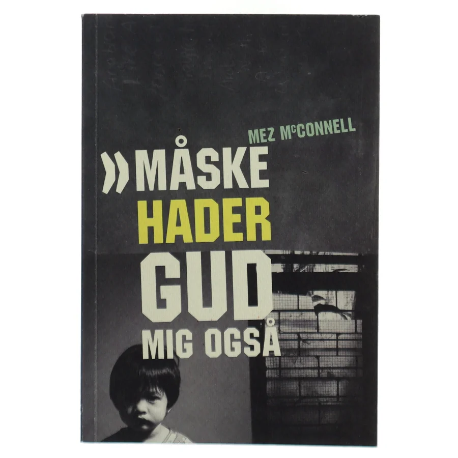 Måske hader gud mig også af Mez McConnell (Bog)