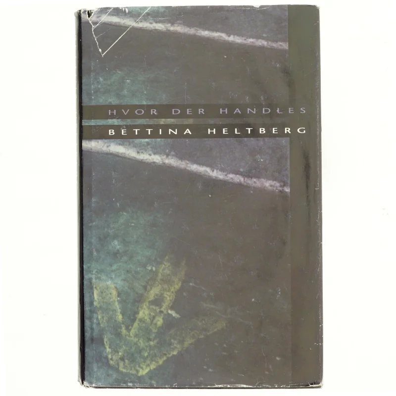 Hvor der handles : erindringsbilleder af Bettina Heltberg (Bog)