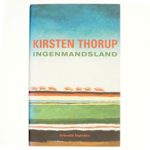 Ingenmandsland : roman af Kirsten Thorup (Bog)