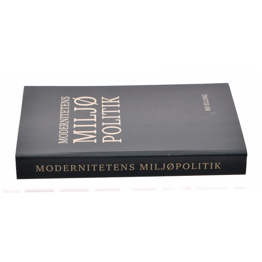 Modernitetens miljøpolitik af Bo Elling (Bog)