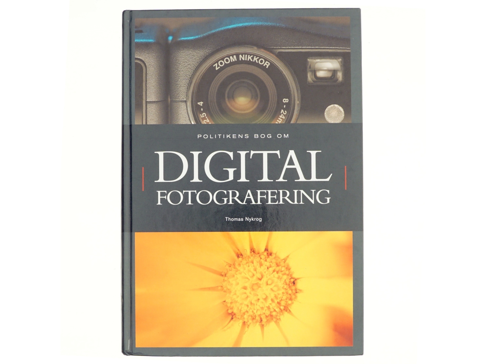 Politikens bog om digital fotografering af Thomas Nykrog (Bog)