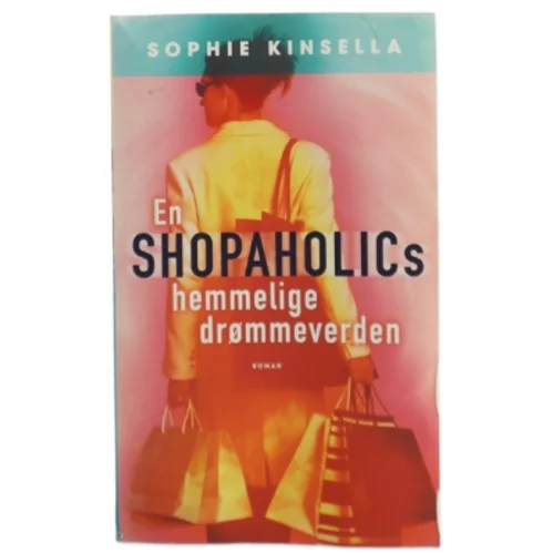 En shopaholics hemmelige drømmeverden af Sophie Kinsella (Bog) fra Lademann
