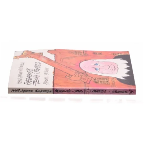 Pædagogik - teori i praksis af Hans Jørgen Kristensen (f. 1937) (Bog)