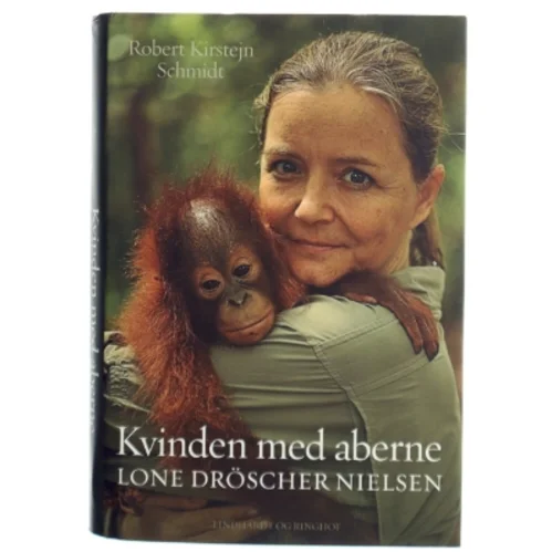Kvinden med aberne : Lone Dröscher Nielsen af Robert Kirstejn Schmidt (Bog)