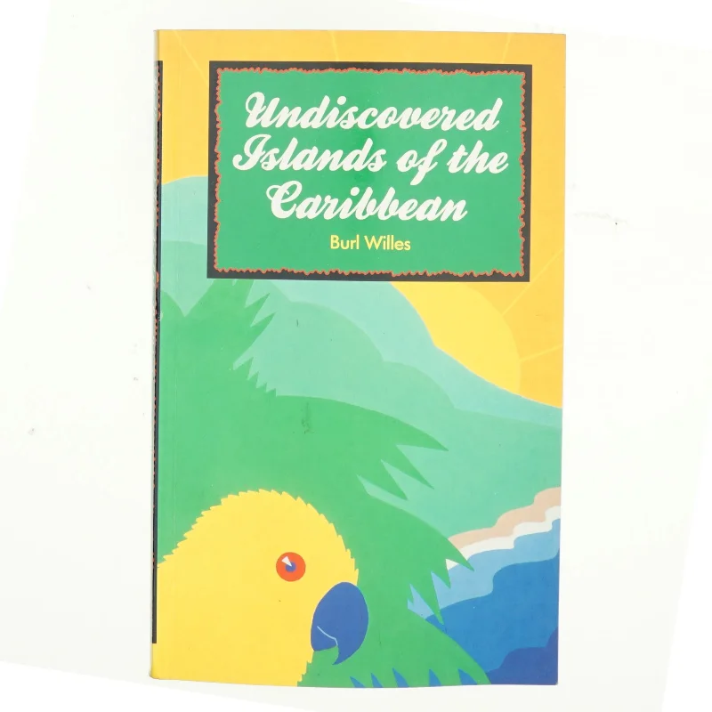 Undiscovered islands of the Caribbean af Burl Willes (Bog)