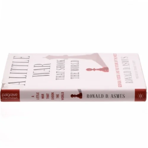 A Little War That Shook the World af Ronald Asmus (Bog)