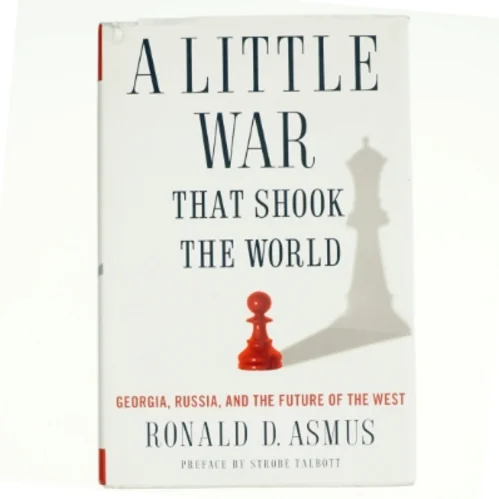 A Little War That Shook the World af Ronald Asmus (Bog)