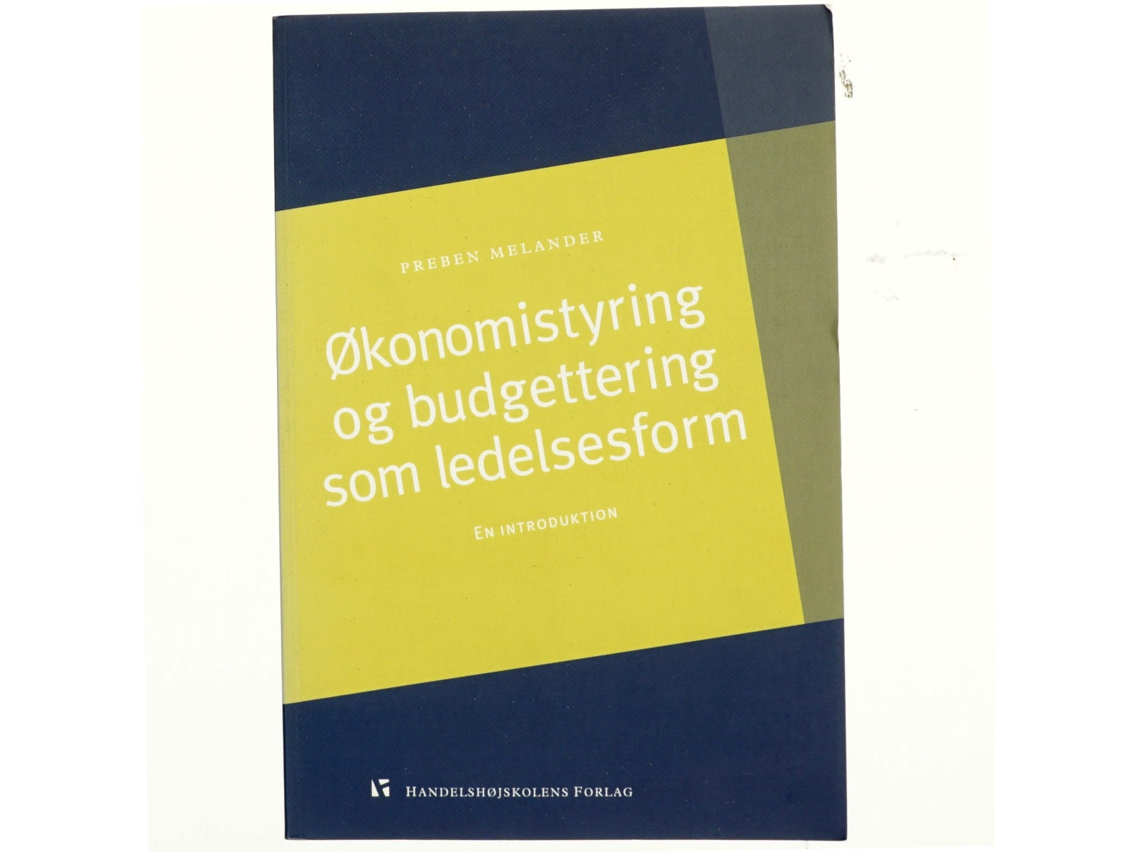 Økonomistyring og budgettering som ledelsesform : en introduktion af Preben Melander (Bog)