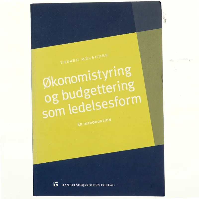 Økonomistyring og budgettering som ledelsesform : en introduktion af Preben Melander (Bog)