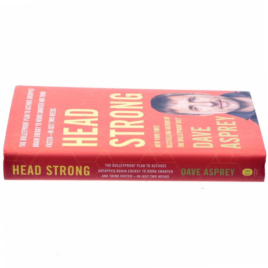 Head strong : the bulletproof plan to activate untapped brain energy to work smarter and think faster-in just two weeks af Dave Asprey (Bog)