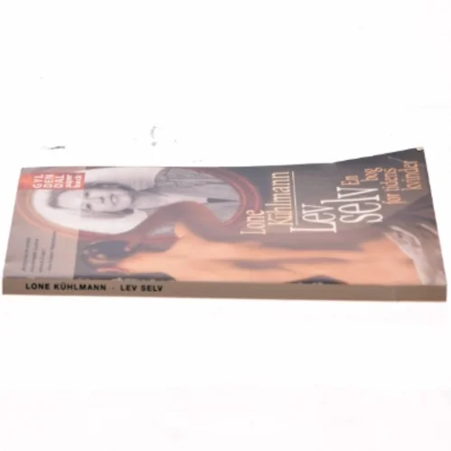 Lev selv : en bog for tidens kvinder af Lone Kühlmann (Bog)