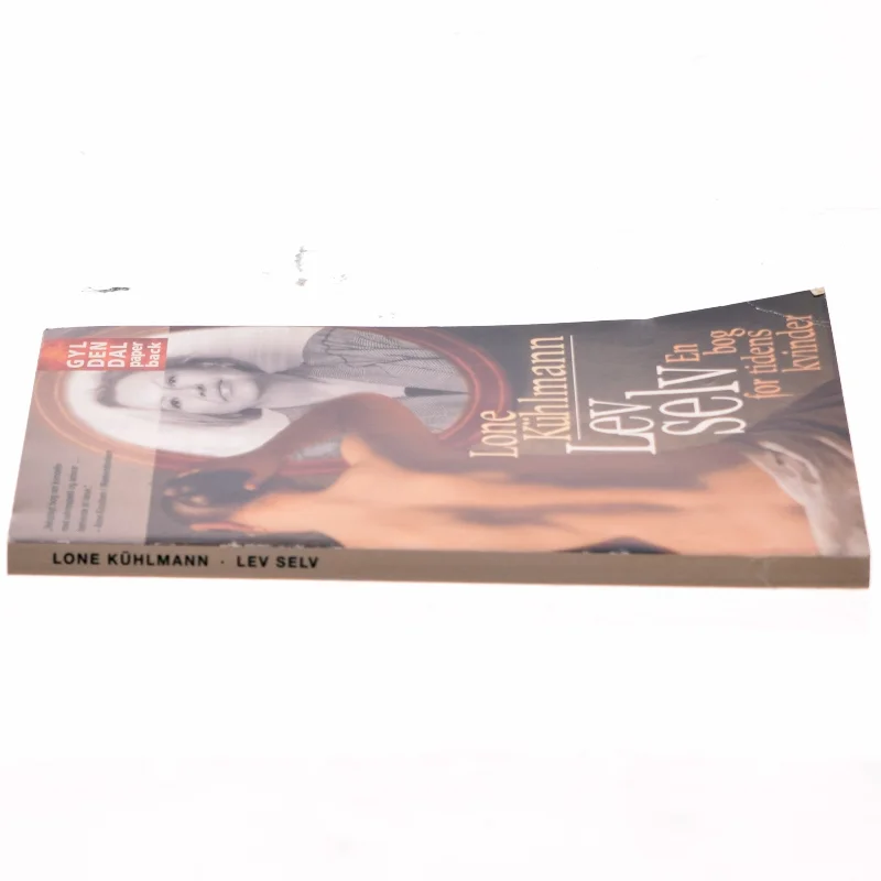 Lev selv : en bog for tidens kvinder af Lone Kühlmann (Bog)
