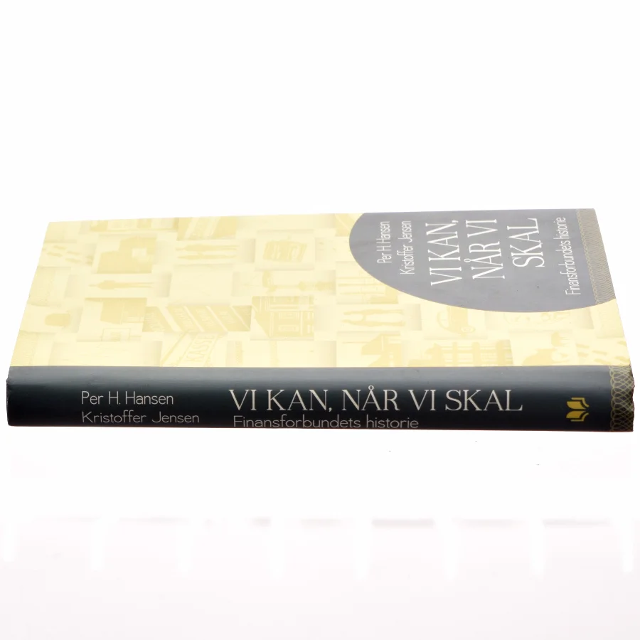 Vi kan, når vi skal : Finansforbundets historie af Per H. Hansen (f. 1957) (Bog)