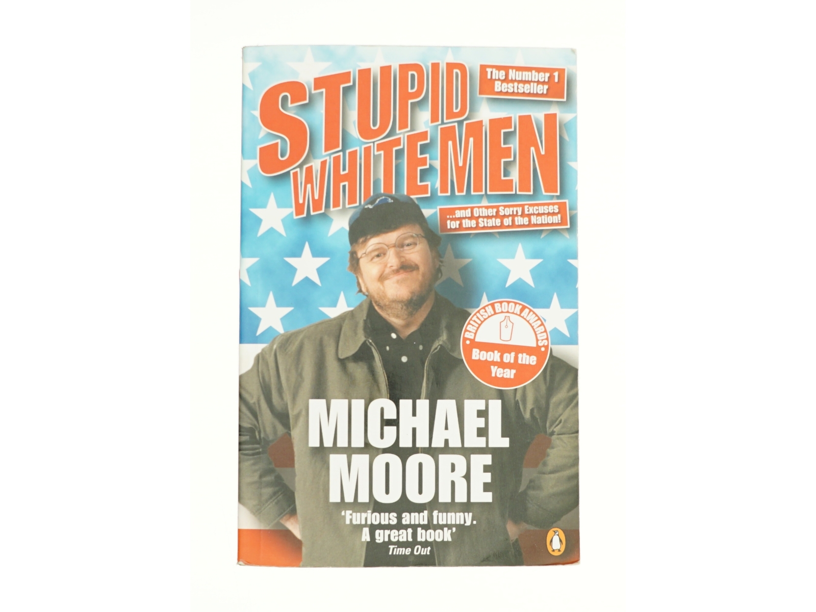 Stupid White Men : and Other Sorry Excuses for the State of the Nation by Michael Moore af Moore, Michael (Bog)