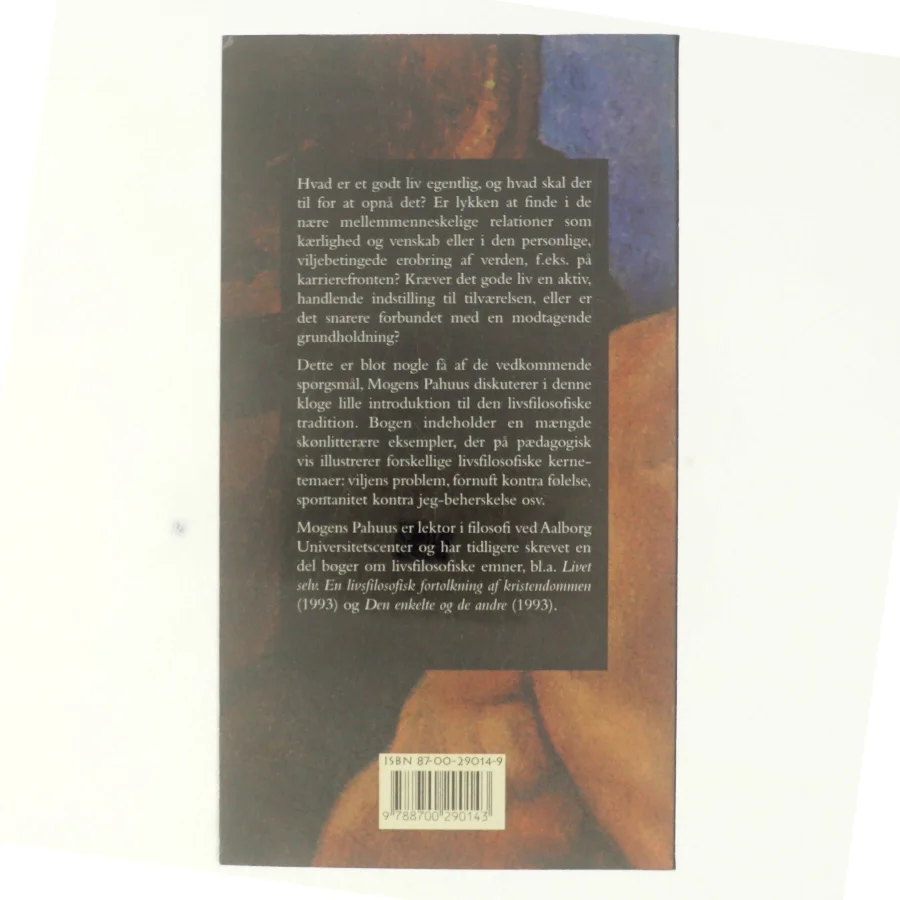 Det gode liv : indføring i livsfilosofi af Mogens Pahuus (Bog)