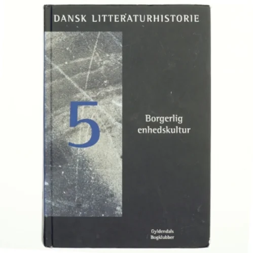 Dansk litteraturhistorie 5 fra Gyldendal