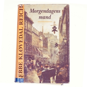 Morgendagens mand : roman af Ebbe Kløvedal Reich (Bog)