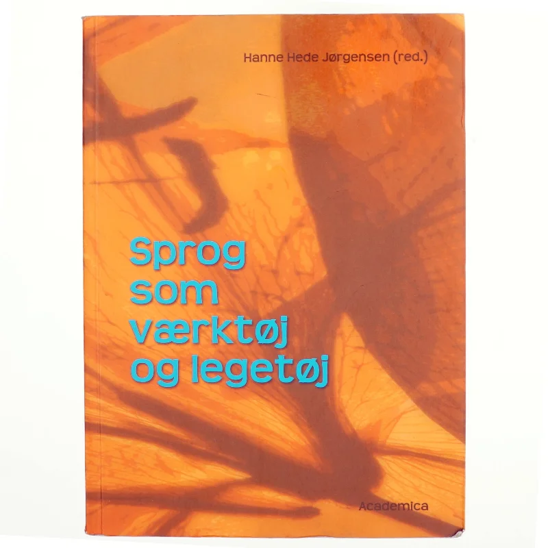 Sprog som værktøj og legetøj : om sprog, kultur og kommunikation af Hanne Hede Jørgensen (Bog)