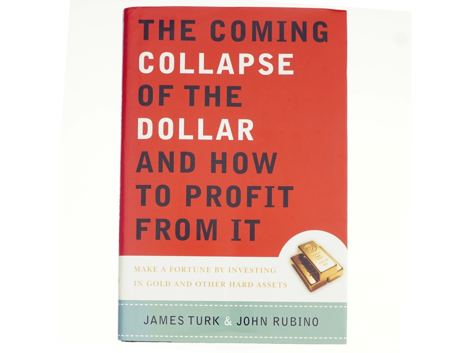 The coming collapse of the dollar and how to profit from it : make a fortune by investing in gold and other hard assets (Bog)