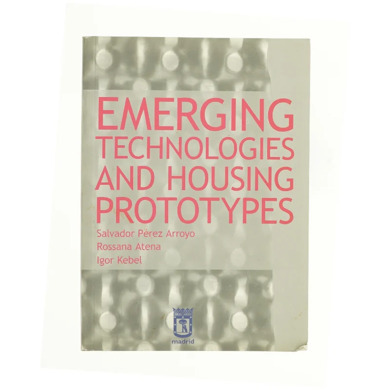 Emerging Technologies and Housing Prototypes (Bog)