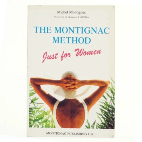 The Montignac Method Just for Women af Michel Montignac (Bog)