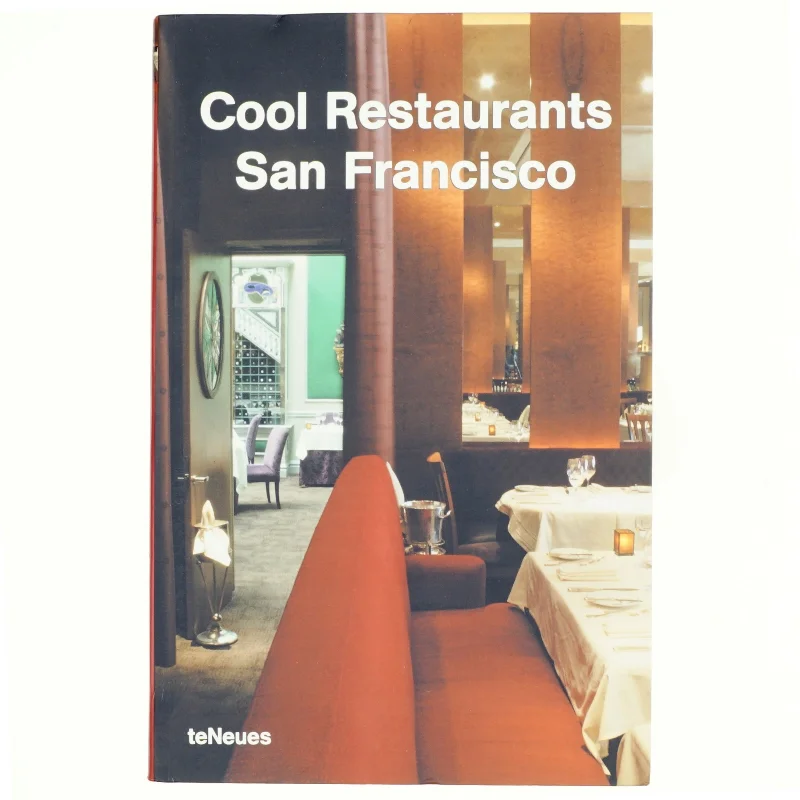 Cool Restaurants San Francisco af Martin Nicholas Kunz, Katharina Feuer (Bog)