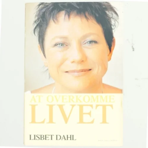 At overkomme livet af Lisbeth Dahl