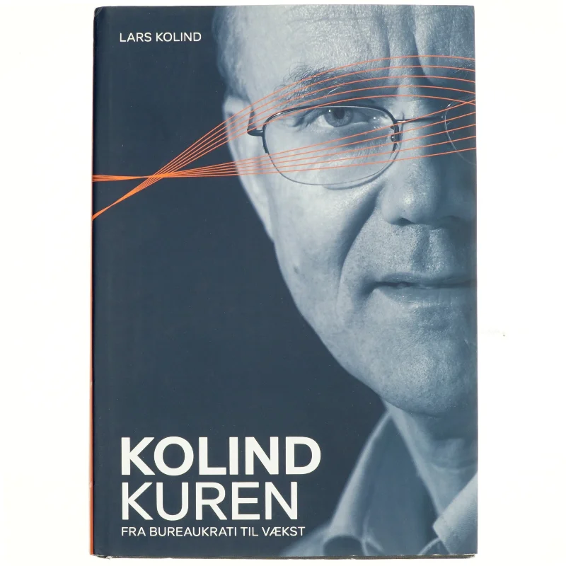 Kolind kuren : fra bureaukrati til vækst af Lars Kolind (Bog)