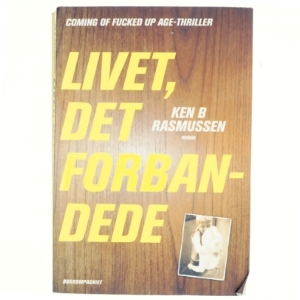 Livet, det forbandede af Ken B. Rasmussen (Bog)