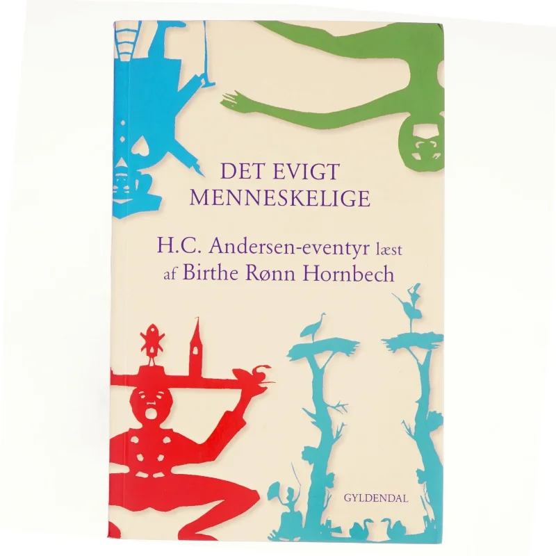 Det evigt menneskelige af Birthe Rønn Hornbech (Bog)