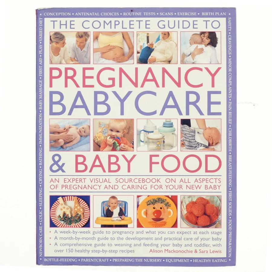 Practical Encyclopedia of Pregnancy, Babycare and Nutrition for Babies and Toddlers af Alison Mackonochie, Sara Lewis (Bog)