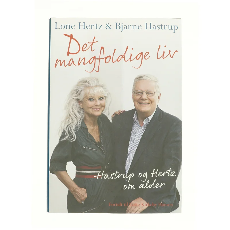 Det mangfoldige liv af Lone Hertz og Bjarne Hastrup