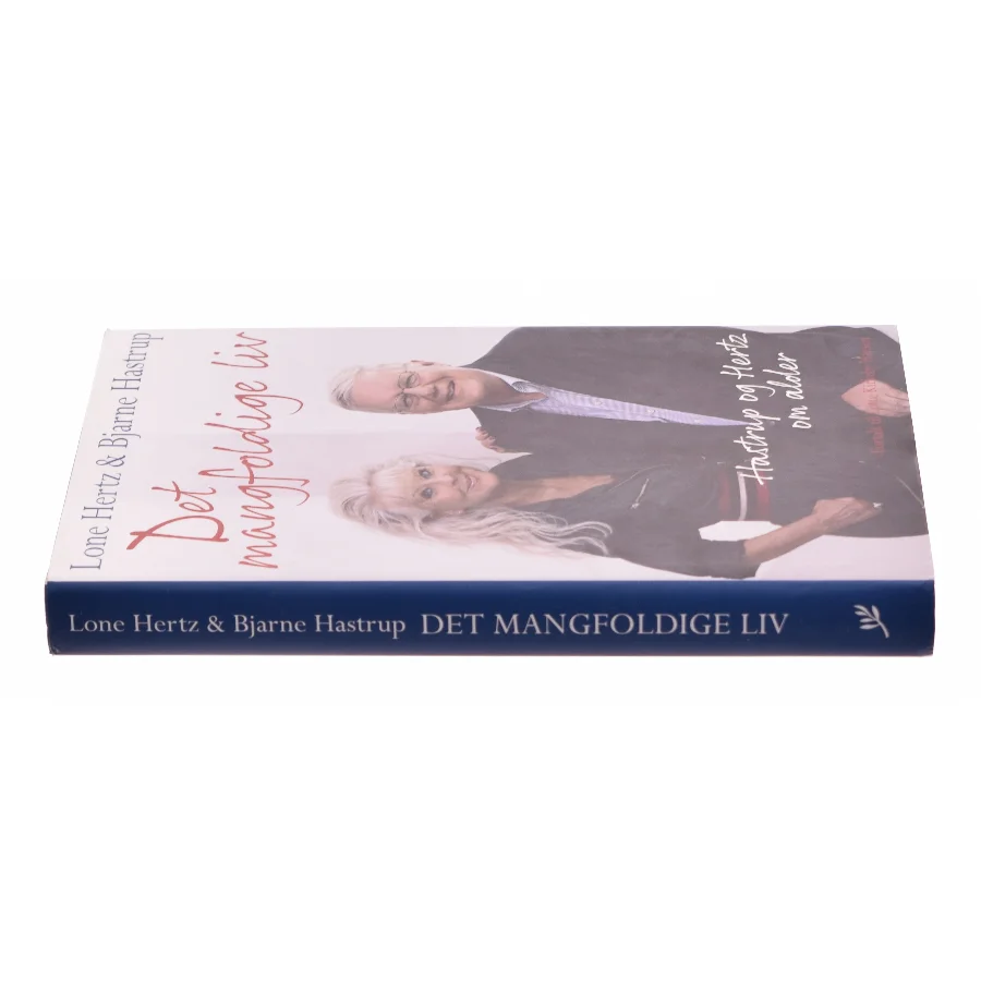 Det mangfoldige liv af Lone Hertz og Bjarne Hastrup
