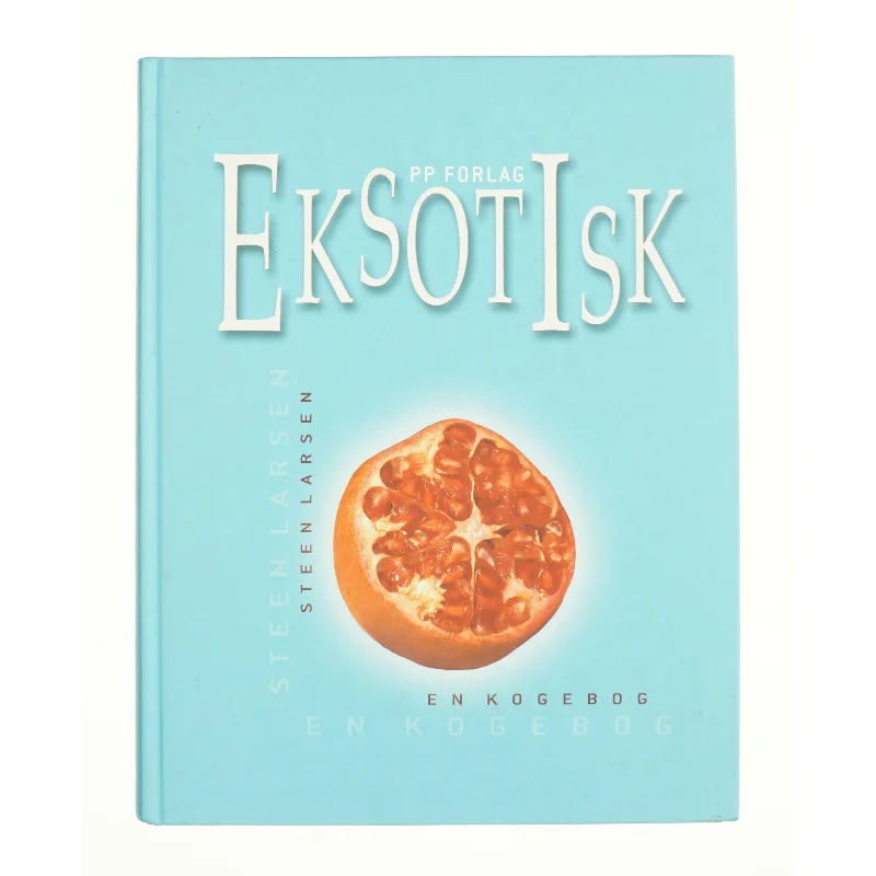 Eksotisk af Steen Larsen (Kogebog)