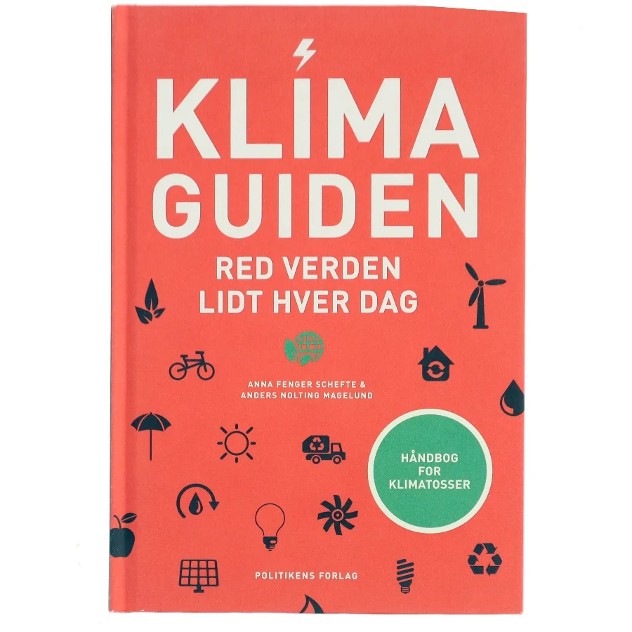 Klimaguiden : red verden lidt hver dag af Anna Fenger Schefte (Bog)