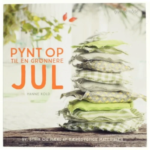 NY DIY Pynt op til en grønnere jul af Hanne Kold (Bog) julepynt