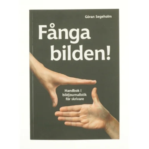 NY Fotobog: Fånga bilden af Göran Segeholm